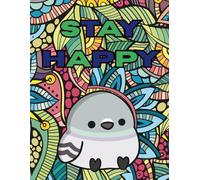 Stay Happy : Positive Message Coloring Book For Adults: Inspirational quotes and relaxing designs for stress relief, mindfulness and self-care