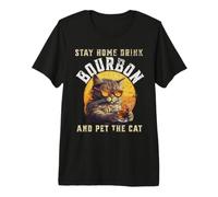 Stay Home Drink Bourbon and pet the cat Gift Premium T-Shirt