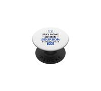 Stay Home Drink Bourbon And Pet The Dog Drinking Drinker PopSockets Adhesive PopGrip