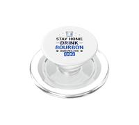 Stay Home Drink Bourbon And Pet The Dog Drinking Drinker PopSockets PopGrip for MagSafe