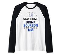 Stay Home Drink Bourbon and Pet The Dog Drinking Drinker Raglan Baseball Tee