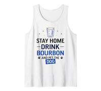 Stay Home Drink Bourbon and Pet The Dog Drinking Drinker Tank Top