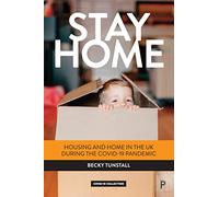Stay Home: Housing and Home in the UK during the COVID-19 Pandemic