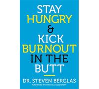 Stay Hungry & Kick Burnout in the Butt