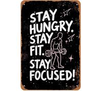 STAY HUNGRY. STAY FIT. STAY FOCUSED Vintage Metal Sign Funny Tin Sign Retro Wall Decor For Home, Bar, Kitchen, Garage, Man Cave 8x12 Inch