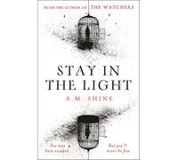Stay in the Light: the chilling sequel to THE WATCHERS, now adapted into a major motion picture
