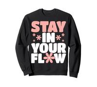 Stay In Your Flow Floral Mindfulness Motivation Period Women Sweatshirt