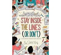 Stay Inside the Lines (or Don’t) - Volume 1