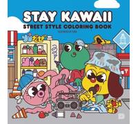 Stay Kawaii : Street Style Coloring Book