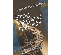 Stay lazy and get rich!: I segreti dei portafogli pigri svelati all'investitore europeo