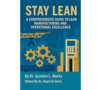 Stay Lean: A Comprehensive Guide to Lean Manufacturing and Operational Excellence