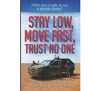 Stay Low, Move Fast, Trust No One
