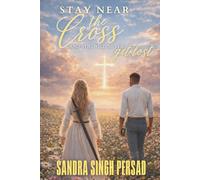 Stay Near the Cross and You will Never Get Lost