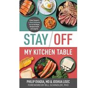 Stay Off My Kitchen Table: A Heart Surgeon's 4-W limination Diet for Gut Repair, Metabolic Health, and Longevity