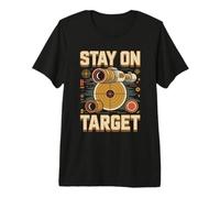Stay on Target Target Shooting Marksman Premium T-Shirt