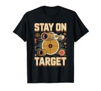 Stay on Target Target Shooting Marksman T-Shirt