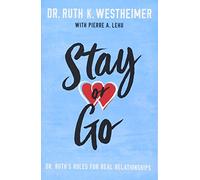 Stay or Go: Dr. Ruth's Rules for Real Relationships