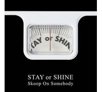 Stay or Shine