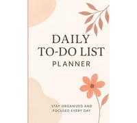 Stay organized and focused every day: Plan your day beautifully and achieve more