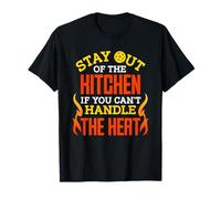 Stay Out of The Kitchen If You Can't Handle The Heat T-Shirt