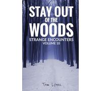 Stay Out of the Woods: Strange Encounters, Volume 10