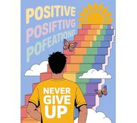 Stay Positive: A Daily Guide to Finding Joy, Gratitude, and Inner Peace