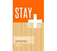 Stay Positive : Daily Reminders from Positively Present