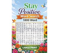 Stay Positive Large Print Word Search Puzzle: A Positivity Themed Activity Puzzle For Adults & Seniors, Inspiring Words For Positive Thoughts & Mind Wellness (Calming Mind Press)