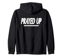 Stay Prayed Up, No Matter What. Especially These Days Zip Hoodie