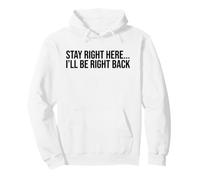 Stay Right Here I'll Be Right Back - Rave Sidequest Funny Pullover Hoodie