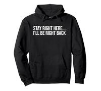 Stay Right Here I'll Be Right Back - Rave Sidequest Funny Pullover Hoodie