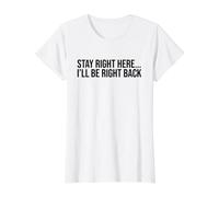 Stay Right Here I'll Be Right Back - Rave Sidequest Funny Value Graphic T-Shirt, Women, White, XL