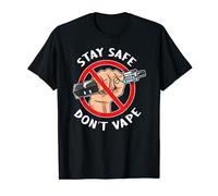 STAY SAFE DON'T VAPE T-Shirt