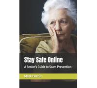 Stay Safe Online: A Senior's Guide to Scam Prevention (The Prime Living Series)