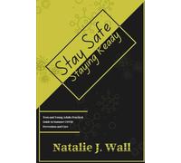 Stay Safe Staying Ready: Teen and Young Adults Practical Guide to Summer COVID Prevention and Care