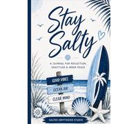 Stay Salty: A Journal for Reflection, Gratitude & Inner Peace