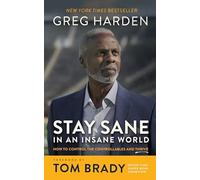 Stay Sane in an Insane World: How to Control the Contro - NEW Greg Harden 2025-