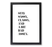 Stay Sassy Typography Framed Print | A2 Black Framed Wall Art | Ready to Hang | Modern Positive Affirmations Picture | Living Room Bedroom Lounge Office