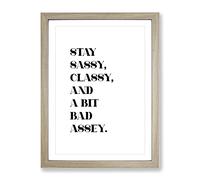 Stay Sassy Typography Quote Framed Print | A3 Oak Framed Wall Art | Ready to Hang | Modern Positive Affirmations Picture | Living Room Bedroom Lounge Office