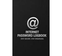 Stay Secure, Stay Organized on Internet Password Logbook (BLACK COLOR COVER): Password Journal for Internet Logins, Apps & Websites | Easy Offline Password Tracker and Secure Credential Organizer