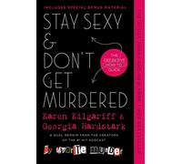 Stay Sexy & Don't Get Murdered: The Definitive How-To Guide