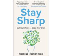 Stay Sharp : 50 Simple Ways to Boost Your Brain