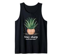 Stay Sharp Aloe Know Best Succulent Humor Aloe Vera Tank Top
