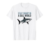 Stay Sharp in A Dull World Shark Quote Motivational T-Shirt