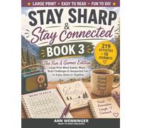 Stay Sharp & Stay Connected - Book 3: The Fun & Games Edition: Large-Print Word Games, Music, Brain Challenges & Unexpected Fun to Enjoy Alone or Together