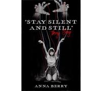 "Stay Silent and Be Still" They Say