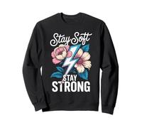 Stay Soft Stay Strong Floral Lightning Empowerment Design Sweatshirt