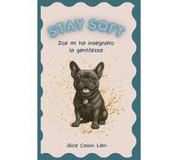 Stay Soft: Zoe mi hai insegnato la gentilezza