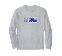 Stay Solid Minimal Motivational Quote for Everyday Strength Long Sleeve T-Shirt