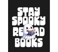 Stay Spooky Read Books Black and White Ghost Notebook: Cute Spooky Ghost Notebook Line paper College Lined 154 pages